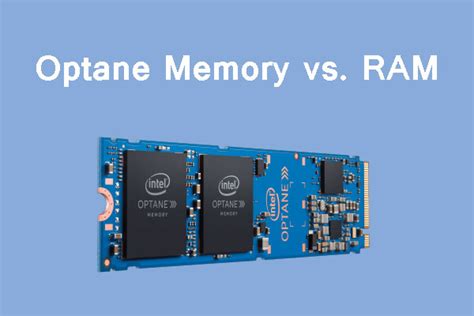 Intel Optane Memory vs SSDs vs RAM .